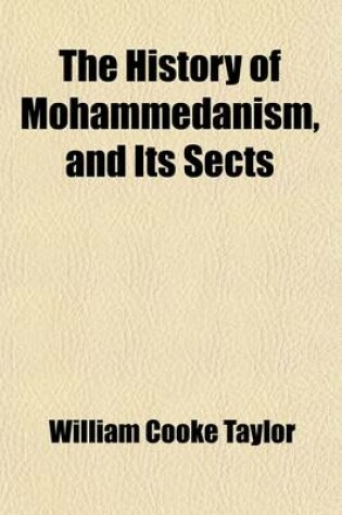 Cover of The History of Mohammedanism, and Its Sects