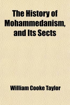 Book cover for The History of Mohammedanism, and Its Sects