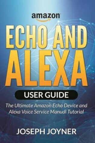 Cover of Amazon Echo and Alexa User Guide