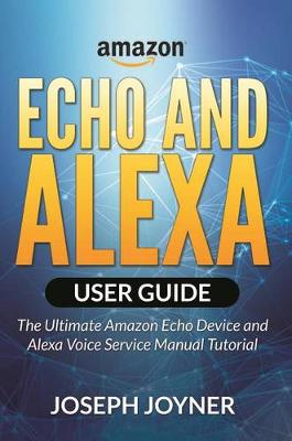 Book cover for Amazon Echo and Alexa User Guide