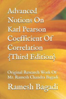Cover of Advanced Notions On Karl Pearson Coefficient Of Correlation {Third Edition}