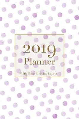 Book cover for 2019 Planner with Time Blocking