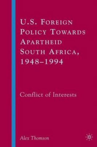 Cover of U.S. Foreign Policy Towards Apartheid South Africa, 1948–1994