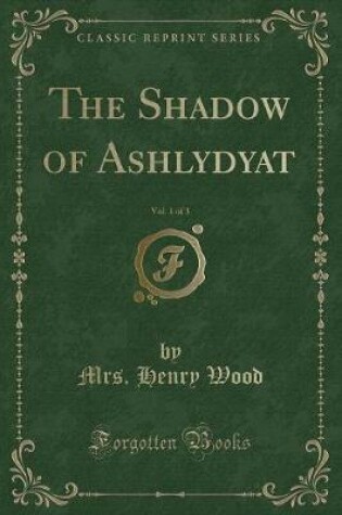 Cover of The Shadow of Ashlydyat, Vol. 1 of 3