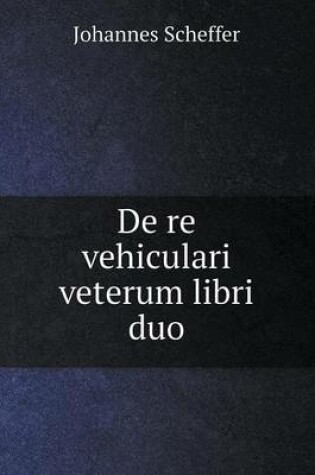 Cover of De re vehiculari veterum libri duo