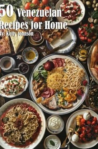 Cover of 50 Venezuelan Recipes for Home