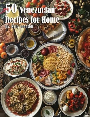 Book cover for 50 Venezuelan Recipes for Home