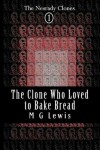 Book cover for The Clone Who Loved to Bake Bread