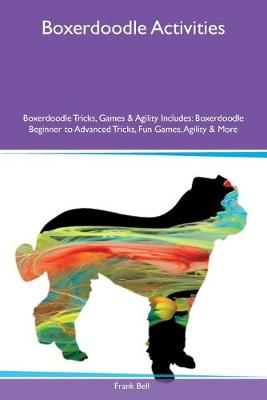 Book cover for Boxerdoodle Activities Boxerdoodle Tricks, Games & Agility Includes