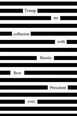 Cover of Trump No Collusion With Russia Best President Ever