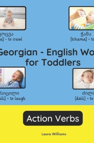 Cover of Georgian - English Words for Toddlers - Action Verbs