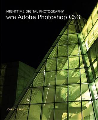 Book cover for Nighttime Digital Photography with Adobe Photoshop CS3