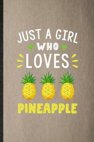 Cover of Just a Girl Who Loves Pineapple