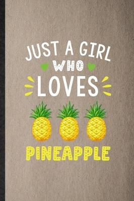 Book cover for Just a Girl Who Loves Pineapple
