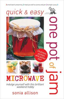 Book cover for Quick and Easy One Pot of Jam from Your Microwave