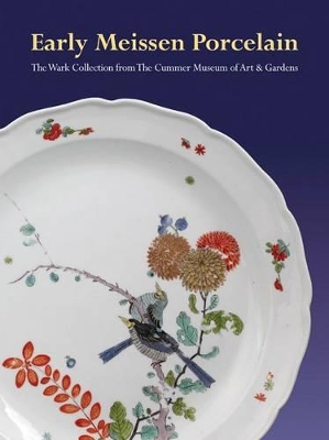 Book cover for Early Meissen Porcelain: the Wark Collection from the Cummer Museum of Art & Gardens