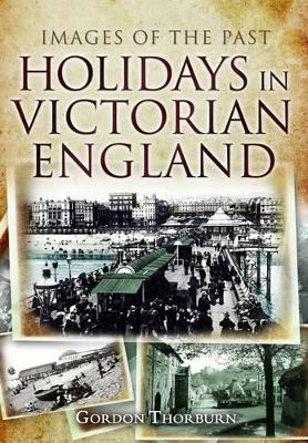 Book cover for Holidays in Victorian England: Images of the Past