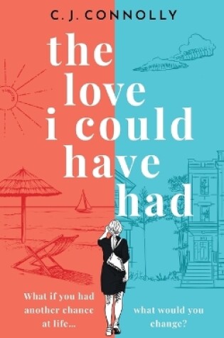 Cover of THE LOVE I COULD HAVE HAD the perfect uplifting story to read this summer full of love, loss and romance