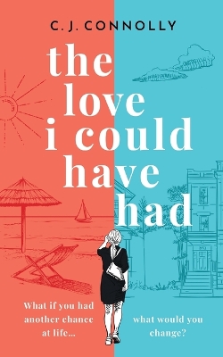 Book cover for THE LOVE I COULD HAVE HAD the perfect uplifting story to read this summer full of love, loss and romance