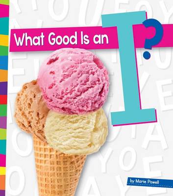 Book cover for What Good Is an I?
