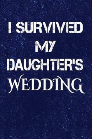 Cover of I Survived My Daughter's Wedding