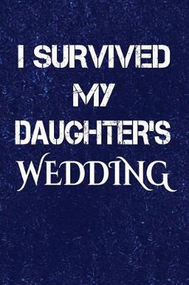 Book cover for I Survived My Daughter's Wedding