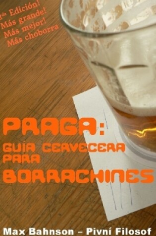 Cover of Praga: Guia Cervecera Para Borrachines - 2da Edicion