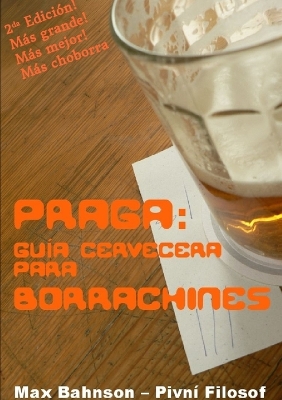 Book cover for Praga: Guia Cervecera Para Borrachines - 2da Edicion