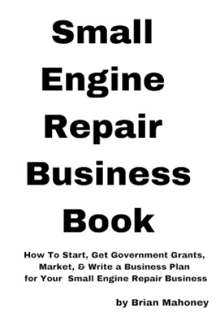 Cover of Small Engine Repair Business Book