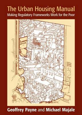 Book cover for Urban Housing Manual, The: Making Regulatory Frameworks Work for the Poor