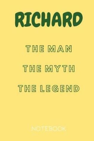Cover of Richard the Man the Myth the Legend Notebook