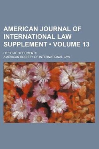 Cover of American Journal of International Law Supplement (Volume 13); Official Documents