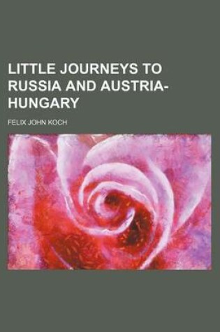 Cover of Little Journeys to Russia and Austria-Hungary