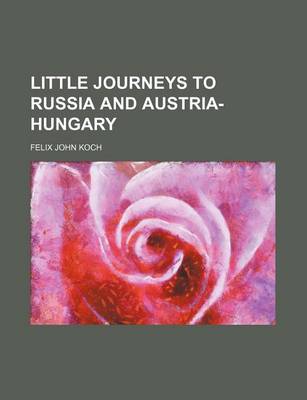 Book cover for Little Journeys to Russia and Austria-Hungary