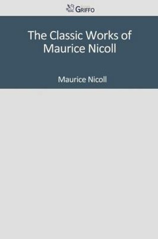 Cover of The Classic Works of Maurice Nicoll