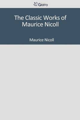 Book cover for The Classic Works of Maurice Nicoll