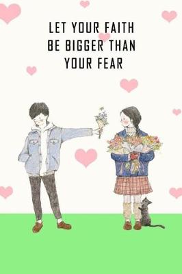 Book cover for Let Your Faith Be Bigger Than Your Fear