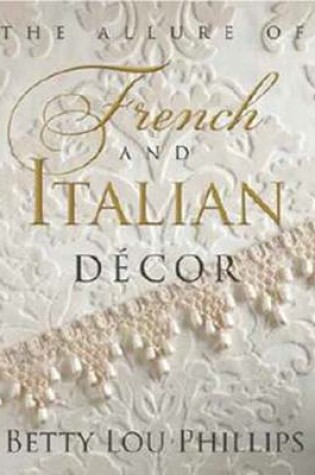 Cover of Allure of French and Italian Decor