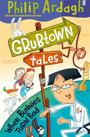 Cover of Grubtown Tales: When Bunnies Turn Bad