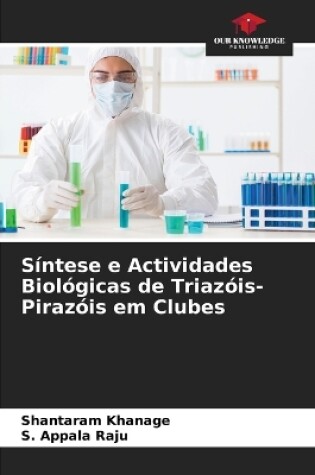 Cover of S�ntese e Actividades Biol�gicas de Triaz�is-Piraz�is em Clubes