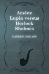 Book cover for Arsène Lupin versus Herlock Sholmes
