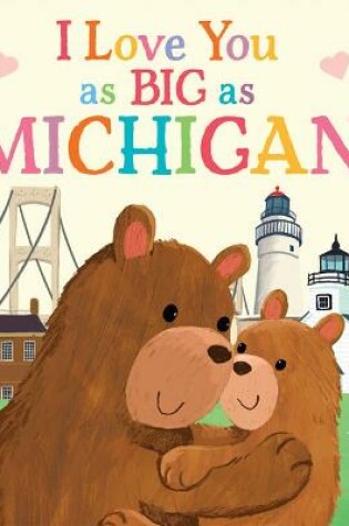 Cover of I Love You as Big as Michigan