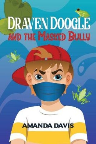 Cover of Draven Doogle and the Masked Bully