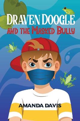 Book cover for Draven Doogle and the Masked Bully