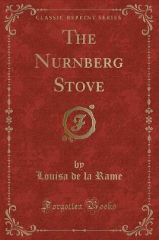 Cover of The Nurnberg Stove (Classic Reprint)