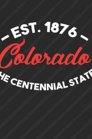 Cover of Colorado The Centennial State Est 1876