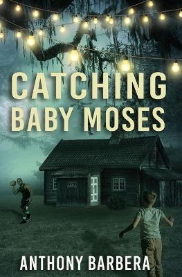 Cover of Catching Baby Moses