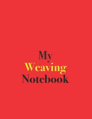 Book cover for My Weaving Notebook