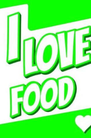 Cover of I Love Food