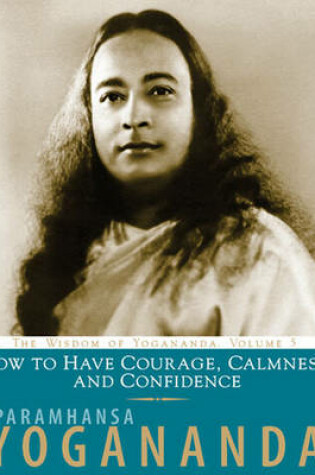 Cover of How to Have Courage, Calmness and Confidence